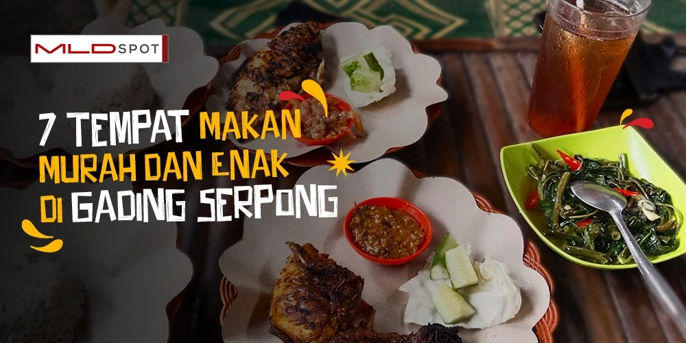 7 Tempat Makan Murah dan Enak di Gading Serpong